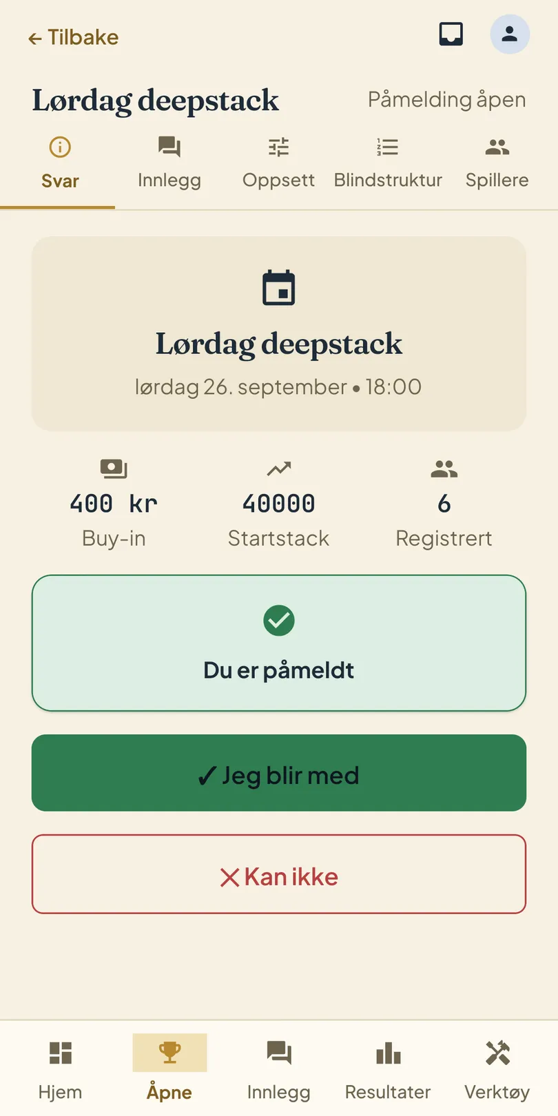 Påmelding til Lørdag deepstack: buy-in 400 kr, startstack 40 000, seks registrert, og knappene «Jeg blir med» og «Kan ikke».
